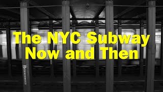 The NYC Subway Now and Then