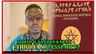 Ethiopian Passport sidee u qaadan kartaa? Maxaa shuruudo ah? Warbixin dhammaystiran