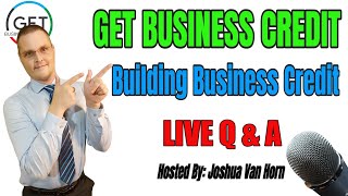 How To Get Business Credit Live Q & A?  Building Business Fast With Joshua Van Horn