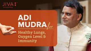 Increase Lung Capacity, Oxygen Level, and Immunity with  Adi Mudra