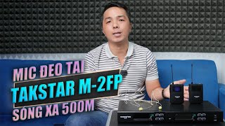 Micro đeo tai không dây Takstar M-2FP | Review & Testing