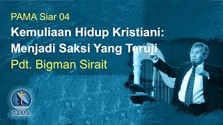 PAMA Siar 04-Kemuliaan Hidup Kristiani: Menjadi Saksi Yang Teruji