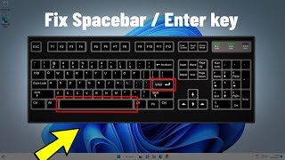 Fix Spacebar Or Enter key Not Working in Windows 11 / 10 | How To Solve space bar / enter Button ⌨️