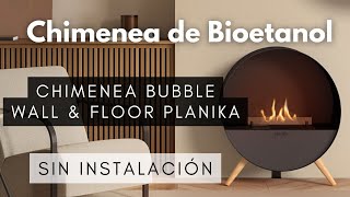 Chimenea de Bioetanol - Modelo Bubble Wall \u0026 Floor - Marca PLANIKA - Elegante y sin instalación