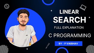 Linear search algorithm explanation | c programming