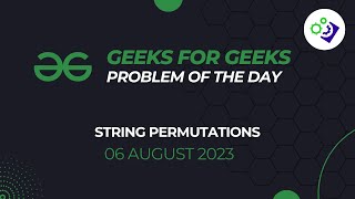 String Permutations | #GeeksForGeeks Problem of The Day | Recursion + Bit Masking | 6 August 2023