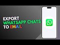 How to Export Whatsapp Chats to Email
