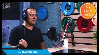 The doers with Manish Jha || Entrepreneur/Activist || S2 EP 7 PT2 || Nepali Podcast