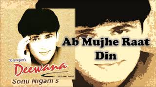Ab Mujhe Raat Din | Sonu Nigam | Sajid-Wajid | Faaiz Anwar | Deewana