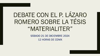 DEBATE CON EL P. LÁZARO ROMERO SOBRE LA TÉSIS \