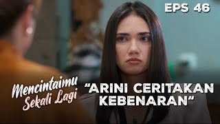 Arini Tidak Dapat Menahan Kesedihannya Sendiri - MENCINTAIMU SEKALI LAGI | Eps 46 Part 3