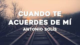 Marco Antonio Solís - Cuando Te Acuerdes De Mi - (Letra/Lyrics)
