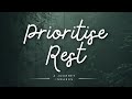 Learn to Prioritise Rest | A Journey Inwards