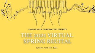 The Yamaha Music Conservatory Spring Recital 2021: Concert 3