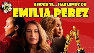 AHORA SI, HABLEMOS DE... EMILIA PEREZ