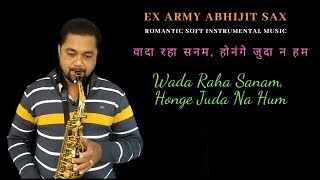Wada Raha Sanam Instrumental Song | Romantic Soft Instrumental Music | Ex Army Abhijit Sax