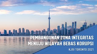 Video Profil KJRI Toronto – Pembangunan Zona Integritas (ZI) Menuju Wilayah Bebas Korupsi (WBK) 2021