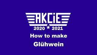 How to make Gluhwein, the AkCie way