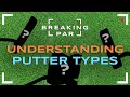 What Putter is Right for You?  |  Understanding Putter Types