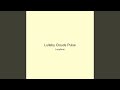 Lullaby Clouds Pulse