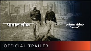 Paatal Lok पाताल लोक - Official Trailer | Jaideep Ahlawat | Neeraj Kabi | Gul Panag | 15th May 2020