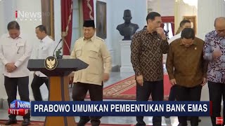 iNews NTT - Presiden Prabowo Umumkan Pendirian Bank Emas di Indonesia