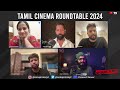 tamil cinema critics round table 2024