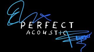 Ed Sheeran & Beyoncé - Perfect (Acoustic)