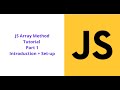 JavaScript Array Method Tutorial | Part 1 Introduction + Set-up