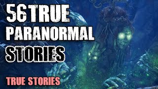 56 True Paranormal Stories - 4 Hours | Paranormal M Stories