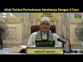 Dr Abu Anas Madani ~ الله TERIMA PERMOHONAN HAMBA-NYA DENGAN 3 CARA