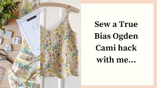 Sew Along | Sew an Ogden Cami Peplum Hack by True Bias with me...