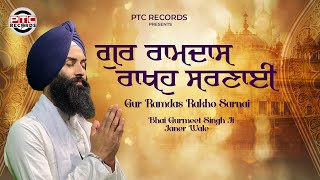 Gur Ramdas Rakho Sarnai (Full Song) Bhai Gurmeet Singh Ji | Latest Gurbani Shabad 2024 | PTC Records