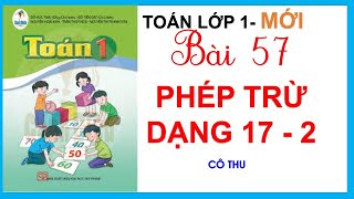 Toán lớp 1- Bài 57: Phép trừ dạng 17 - 2 | Học Toán lớp 1 sách Cánh Diều| Cô Thu