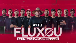 FLUXOU #TBT - SET MEGA FUNK JUNHO 2020