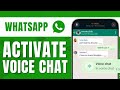 HOW TO ACTIVATE VOICE CHAT IN WHATSAPP GROUP