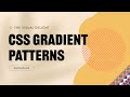 Create Amazing Background Patterns using CSS Gradients ✨