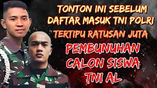 Menyedihkan.. Strategi Licik Serda Adan Menipu Keluarga Calon Siwa TNI AL