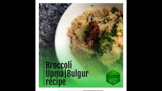 Bulgur recipe | Broccoli Mushroom Upma