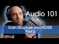 Audio 101 - Gain Structure and Noise - Part 2