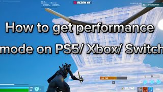 How to get performance mode on PS5/ Xbox/ Switch !