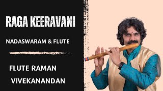 Raga Keeravani : Flute Raman with Sri Vivekanandan on Nadaswaram #fluteraman