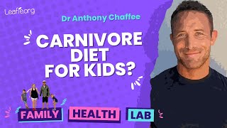Carnivore Diet For Kids? Important Foods for Families with Dr Anthony Chaffee