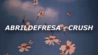 abrildefresa - crush [slowed + reverb]