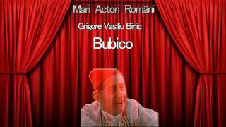 Bubico  - Grigore Vasiliu Birlic