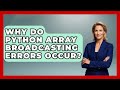 Why Do Python Array Broadcasting Errors Occur? - Python Code School