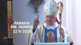 Bp R. Kamiński: Nasze miejsce jest w Królestwie Bożym  (22 IV 2018 r.)