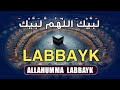 Talbiyah 2026 - Labbaik Allahumma Labbaik | Hajj Nasheed (لبيك اللهم لبيك) Beautiful Voice