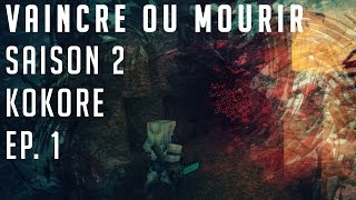 Vaincre ou Mourir - Saison 2 - Episode 1 - Vue de Kokore - FR HD