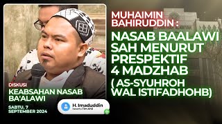 Muhaimin Bahirudin: Nasab Baalawi Sah Menurut Prespektif 4 Madzhab (as-Syuhroh Wal Istifadhohb)